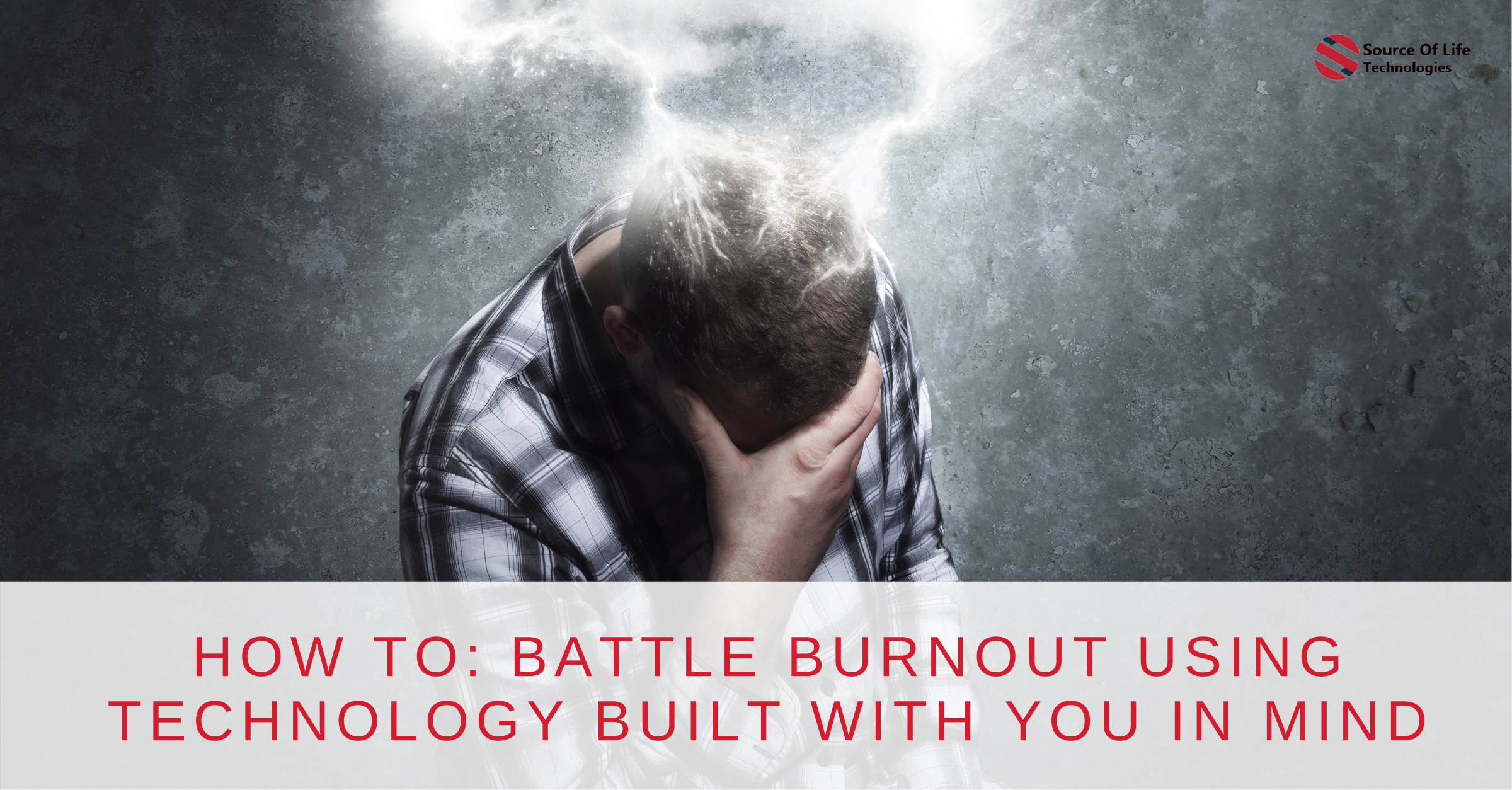 How To: Battle Burnout Using Technology Built with You in Mind